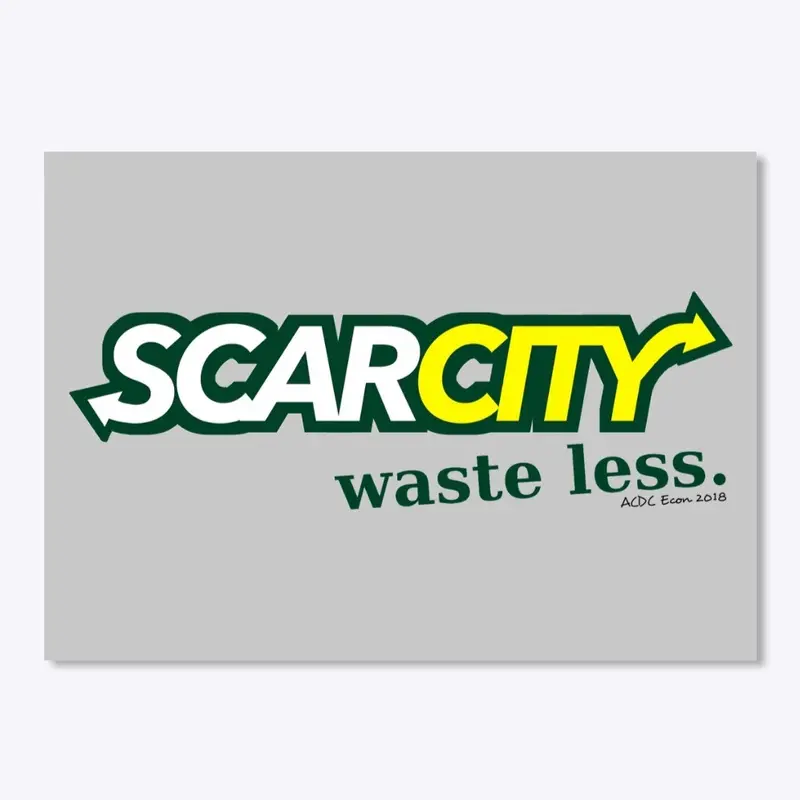 Scarcity- waste less.